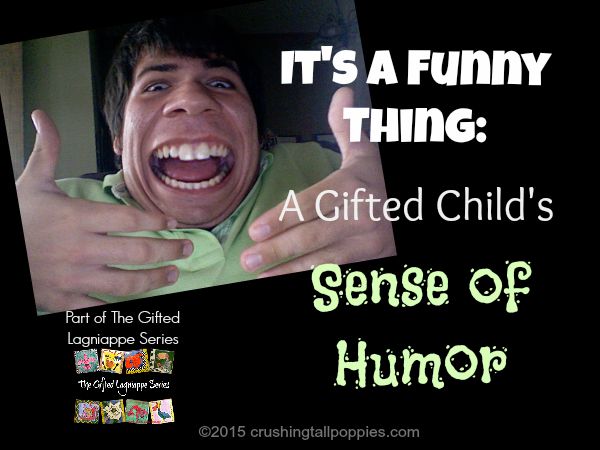 It's a Funny Thing: A Gifted Child's Sense of Humor | Crushing Tall Poppies
